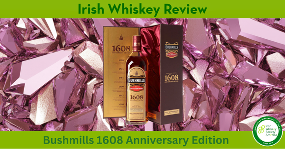 Bushmills 1608 Anniversary Edition - Irish Whiskey Review - October 2025
