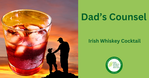 Dad's Counsel - Irish Whiskey Cocktail