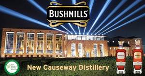 New Causeway Distillery & Bushmills Single Malts