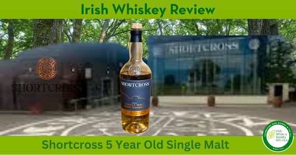 Shortcross 5yr Single Malt - Irish Whiskey Review - September 2025