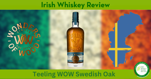 Teeling Wonders of Wood Swedish Oak - June 2024 Irish Whiskey Review