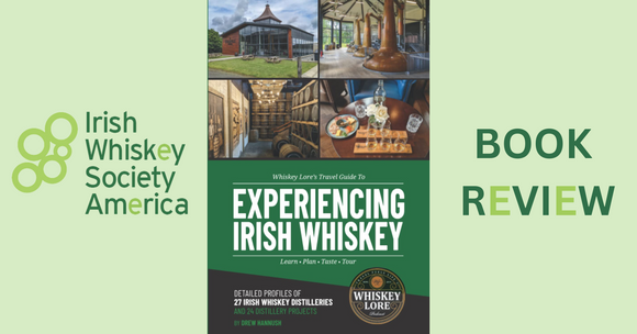 IWSA Book Review - Experiencing Irish Whiskey by Drew Hannush